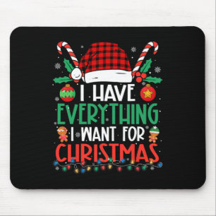 Tapis De Souris J'ai tout ce que je veux pour Noël C'est moi je su