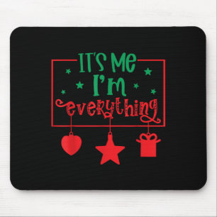 Tapis De Souris J'ai tout ce que je veux pour Noël C'est moi je su