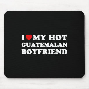 Tapis De Souris J'aime (cœur) Mon Petit Ami Guatemalteco Chaud Val