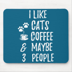 Tapis De Souris J'Aime Les Cafés Pour Chats Et Peut-être 3 Personn