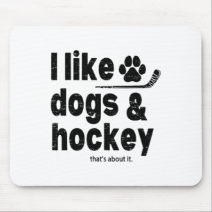 Tapis De Souris J'aime les chiens et le hockey c'est à peu près to