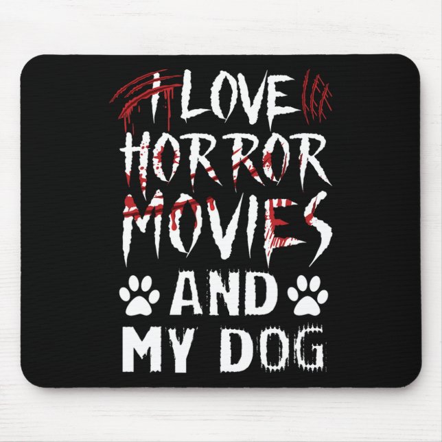 Tapis De Souris J'aime les films d'horreur &amp; Mon chien Dernièr (Devant)