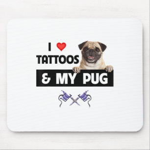 Tapis De Souris J'Aime Les Tatouages Et Mon Carlin Chien Maman Pap