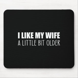 Tapis De Souris J'aime ma femme un peu plus âgée - Citation drôle