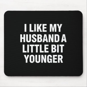 Tapis De Souris J'aime mon mari un peu plus jeune drôle de dicton