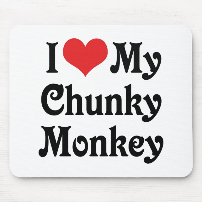 Tapis De Souris J'Aime Mon Singe Chunky (Devant)