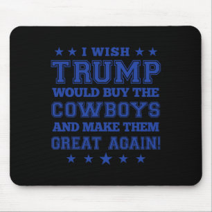 Tapis De Souris J'Aimerais Que Trump Achète Les Cowboys Et Les Fas