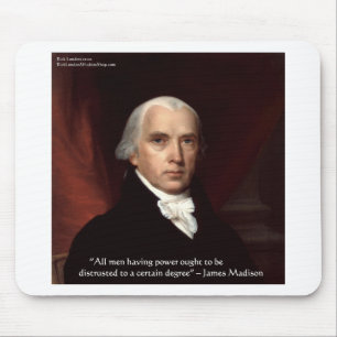 Tapis De Souris James Madison "Se méfier du pouvoir" Citations de