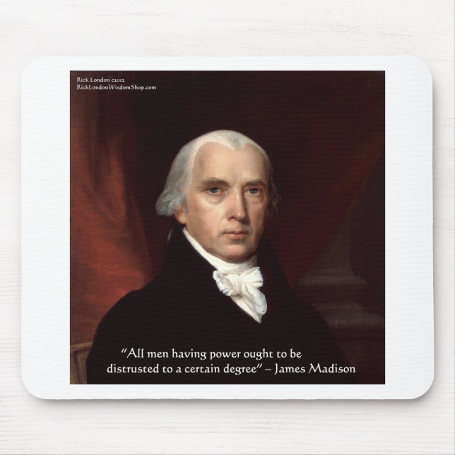 Tapis De Souris James Madison "Se méfier du pouvoir" Citations de  (Devant)