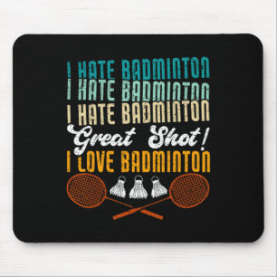 Tapis De Souris Je Déteste Badminton Super Tiré ! I Love Funny Bad