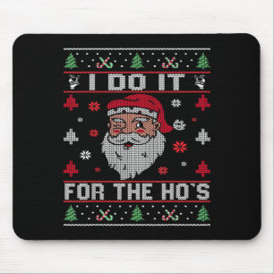 Tapis De Souris Je le fais pour les Hos, Père Noël de Noël grossie