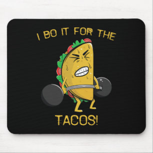 Tapis De Souris Je le fais pour les tacos Haltérophilie Taco Cinco