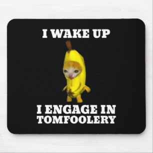 Tapis De Souris Je Me Réveille Je Me Met À Tomfoolery Chat Meme