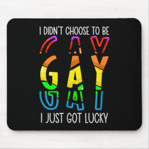 Tapis De Souris Je n'ai pas choisi d'être gay, j'ai juste eu de la