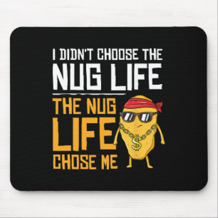 Tapis De Souris Je n'ai pas choisi la vie de nugget, c'est la vie