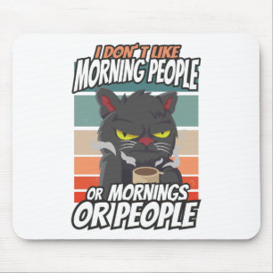 Tapis De Souris Je n'aime pas les gens du matin ou les matins ou l