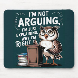 Tapis De Souris "Je n'argumente pas, je ne fais qu'expliquer" Dess