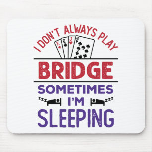 Tapis De Souris Je ne joue pas toujours au pont Parfois je dors