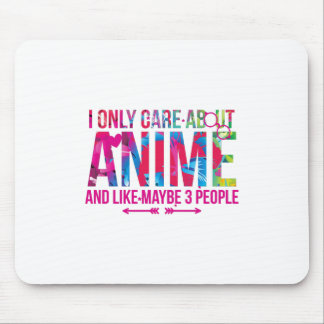 Tapis De Souris Je Ne Me Soucie Que De L'Anime Et Peut-Être De 3 P