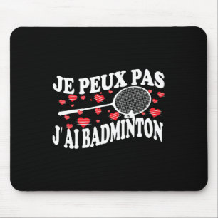 Tapis De Souris Je ne peux pas avoir un mauvais Humour de joueur d
