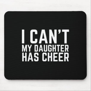 Tapis De Souris Je ne peux pas Ma fille a Cheer Dad Cheerdad Cheer