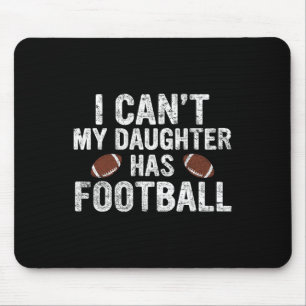Tapis De Souris Je ne peux pas ma fille a le football papa et mama