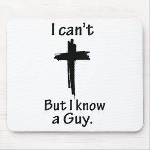 Tapis De Souris Je ne peux pas mais je connais un type Jésus Croix