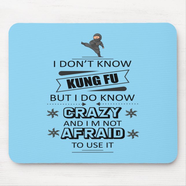 Tapis De Souris Je ne sais pas Kung Fu mais je sais que c'est fou (Devant)
