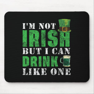 Tapis De Souris Je ne suis pas irlandais mais je peux boire comme