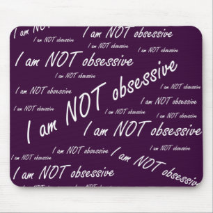 Tapis De Souris 'Je ne suis PAS obsessionnel'