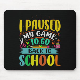 Tapis De Souris Je Pause Mon Jeu À Ck To School Student First Grad