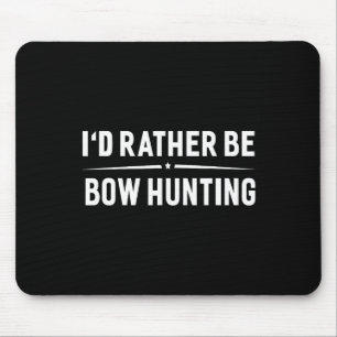 Tapis De Souris Je Préférerais Chasse Aux Bow