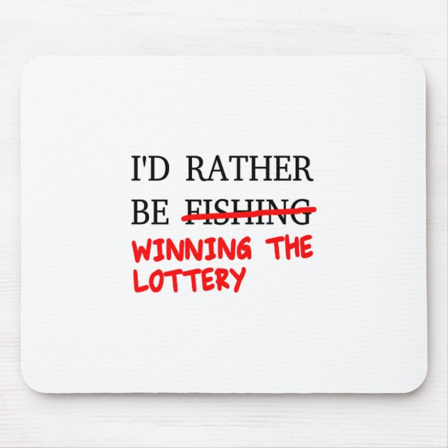Tapis De Souris Je Préférerais Pêcher... Gagner la loterie (Devant)