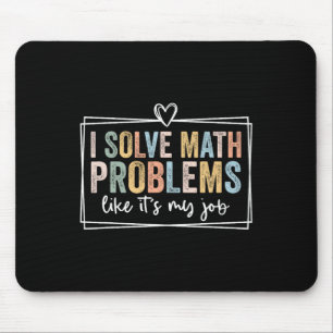 Tapis De Souris Je Résous des Problèmes de Maths Comme si c'Était