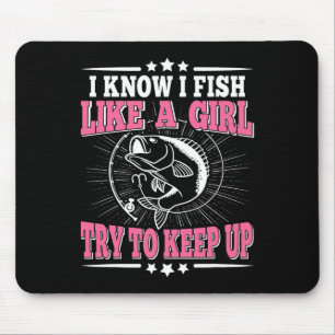Tapis De Souris Je Sais Que Je Poissonne Comme Une Fille Essaie De