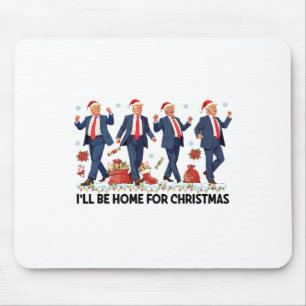 Tapis De Souris Je serai à la maison pour Noël amusant Trump Père 