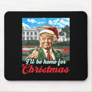 Tapis De Souris Je serai à la maison pour Noël Trump Funny Pajamas