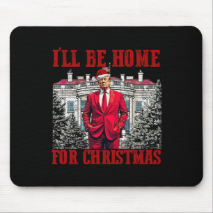 Tapis De Souris Je serai à la maison pour Noël Trump Funny Père No