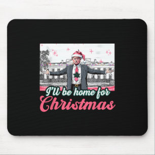 Tapis De Souris Je serai à la maison pour Noël Trump Funny Xmas Pa