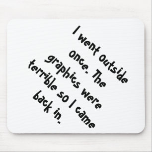 Tapis De Souris Je suis allé extérieur une fois que les graphiqu