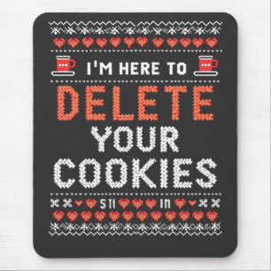 Tapis De Souris Je suis ici pour supprimer vos cookies affreux pul