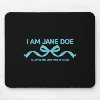 Tapis De Souris Je suis Jane Doe, nous sommes tous un message de s