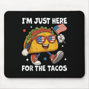 Tapis De Souris Je Suis Juste Ici Pour Les Tacos Drôle 4 Juillet H