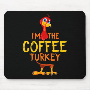 Tapis De Souris Je suis la famille de dinde de café assortie à Tha