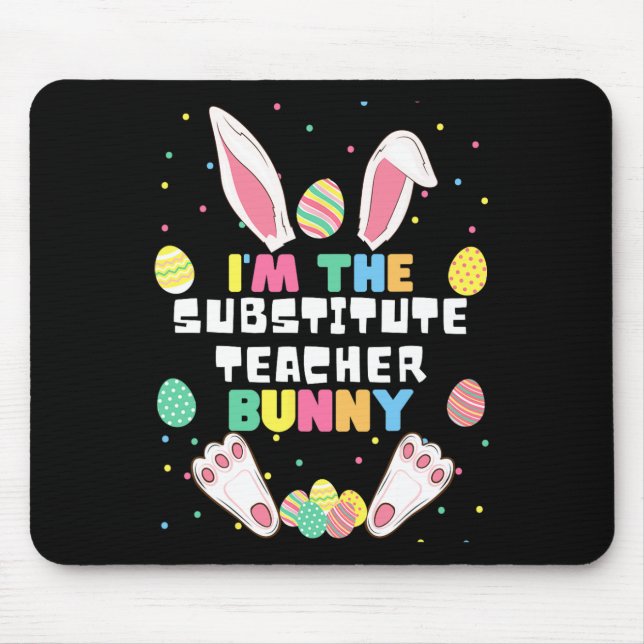 Tapis De Souris Je suis le substitut de l'enseignant Bunny Funny R (Devant)