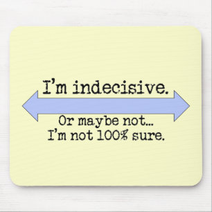 Tapis De Souris Je suis Mousepad indécis