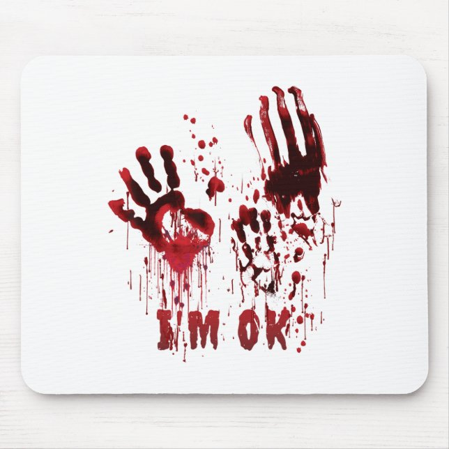 Tapis De Souris Je suis OK Bloody Halloween sanglant main sanglant (Devant)