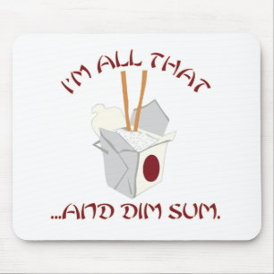 Tapis De Souris Je suis tout cela et Dim Sum