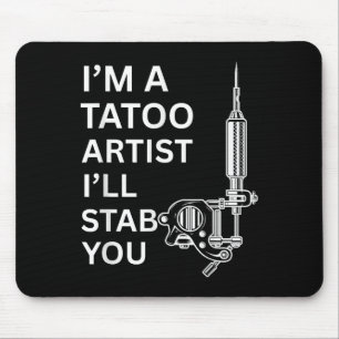 Tapis De Souris Je suis un artiste de tatouage Drôle cadeau