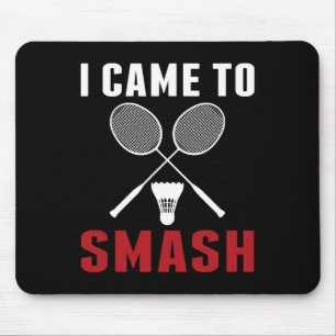 Tapis De Souris Je Suis Venu À Smash Drôle Badminton Papa